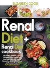 Renal Diet : The Definitive Nutritional Guide To Managing Kidney Disease And Avoid Dialysis With 200 Carefully Selected Low Sodium, Phosphorous, And Potassium Recipes - +BONUS 21-Day Meal Plan- - Book