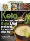 Keto Diet For Women Over 50 : The Full Ketogenic Diet For Women Over 50. Heal Your Body, Boost Your Energy, Reset Your Metabolism - +200 Recipes For Losing Weight And Reshaping Your Body - Book