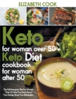 Keto Diet For Women Over 50 : The Full Ketogenic Diet For Women Over 50. Heal Your Body, Boost Your Energy, Reset Your Metabolism +200 Recipes For Losing Weight And Reshaping Your Body - Book
