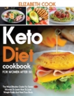 Keto Diet Cookbook for Women After 50 : The Most Effective Guide For Senior Women To Learn How To Lose Weight Easily And Heal Your Body - Book