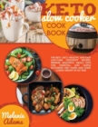 Keto slow cooker cookbook : The Best Juicy, Healthy, And Easy Low-Carb Crockpot Recipes. Prepare Healthful Meals With This Essential And Simple Ketogenic Diet Guide And Start Losing Weight In No Time - Book