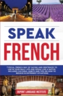 Speak French : Typical French way of saying and sentences to use in your daily life and speak like a native; Includes cultural habits and tips on how to behave in different situations - Book