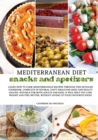 MEDITERRANEAN DIET snacks and appetizers : Learn How to Cook Mediterranean Recipes Through This Detailed Cookbook, Complete of Several Tasty Ideas for Good and Healty Snacks. Suitable for Both Adults - Book