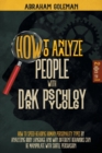 How to Analyze People with Dark Psychology : 2 Books in 1 How to Speed-Reading Human Personality Types by Analyzing Body Language and why Different Behaviors can be Manipulate with Subtle Persuasion - Book