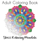 Adult Coloring Book : Stress Relieving Mandala -BOOK 1- - Book