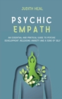Psychic Empath : An Essential and Practical Guide to Psychic Development, Releasing Anxiety and Sens of Self - Book