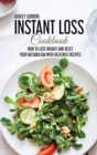 Instant Loss Cookbook : How to Lose Weight and Reset Your Metabolism with Delicious Recipes - Book