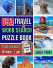 USA Travel Word Search Puzzle Book : 101 Easy, Enjoyable and Fun Puzzles Crafted Around The Great American Bucket List. Large Print Word Search Books for Adults. - Book