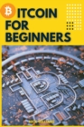 Bitcoin for Beginners : The Decentralized Alternative to Central Banking and the next global reserve currency - Book