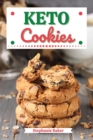 Keto Cookies : Discover 30 Easy to Follow Ketogenic Cookbook Cookies recipes for Your Low-Carb Diet with Gluten-Free and wheat to Maximize your weight loss - Book
