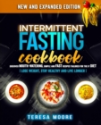 Intermittent Fasting Cookbook : Discover Mouth-Watering, Simple and Fast Recipes tailored for the IF Diet Lose Weight, Stay Healthy and Live Longer - Book