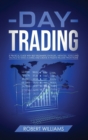 Day Trading : A Pratical Guide with Best Beginners Stategies, Methods, Tools and Tactics to Make a Living and Create a Passive Income from Home - Book