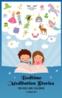 Bedtime Meditation Stories for Kids and Children : Stories to Promote Mindfulness, Help Your Kids Fall Asleep, and Defeat Insomnia and Sleep Problems for a Beautiful Night's Rest - Book