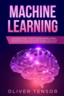 Machine Learning : The Definitive Guide. (3 Books in 1: Machine Learning for Beginners; Artificial Intelligence Business Applications; Artificial Intelligence and Machine Learning for Business) - Book