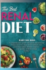 The Best Renal Diet : A comprehensive guide with quick and delicious recipes for every stage of low-sodium, low-potassium kidney disease: improve your quality of life by eating healthy! - Book