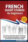French Short Stories for Beginners : Learn French with Short Stories and Phrases in a fast and Revolutional way, a Language Learning Book You Will Never Forget - Book