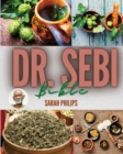 Dr. Sebi Bible : The Most Complete Guide About Dr. Sebi - Book