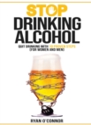 Stop Drinking Alcohol. Quit Drinking with 10 Proven Steps : (for women and men) - Book