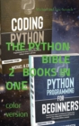 The Python Bible : 2 BOOKS IN ONE (color version): 2 BOOKS IN ONE: Your Personal Guide for Getting into Programming and Use Python Like A Mother Language - Book
