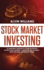 Stock Market Investing : 10 Amazing Lessons to start Investing in the Stock Market + Simplified Dictionary with the Most Important Terms - Book