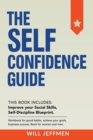 The Self Confidence Guide : Improve your Social Skills. Workbook for good habits, achieve your goals, business success. - Book