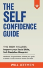 The Self Confidence Guide : Improve your Social Skills. Workbook for good habits, achieve your goals, business success. - Book