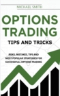 Options Trading Tips And Tricks : Risks, Mistakes, Tips And Most Popular Strategies For Successfull Options Trading - Book