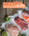 Sous Vide Collection : Over 300 Simple Ideas To Make Your Sous Vide Cooking Amazing - Book