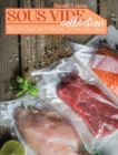 Sous Vide Collection : Over 300 Simple Ideas To Make Your Sous Vide Cooking Amazing - Book