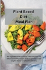 Planet Based Diet Meal Plan : The vegetable diet cookbook. The complete and delicious healthy recipes for busy people to lose weight. Dishes for a healthy lifestyle - Book