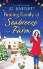 Finding Family at Seabreeze Farm : A wonderfully uplifting, heartwarming read from Jo Bartlett - Book