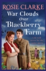 War Clouds Over Blackberry Farm : The start of a brand new historical saga series by Rosie Clarke for 2022 - Book