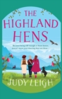 The Highland Hens : The brand new uplifting, feel-good read from Judy Leigh - Book
