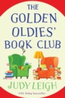 The Golden Oldies' Book Club : The feel-good novel from USA Today Bestseller Judy Leigh - Book