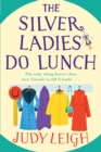 The Silver Ladies Do Lunch : THE TOP 10 BESTSELLER - Book