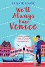 We'll Always Have Venice : Escape to Italy with Leonie Mack for the perfect feel-good read - Book