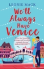 We'll Always Have Venice : Escape to Italy with Leonie Mack for the perfect feel-good read - Book