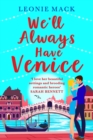 We'll Always Have Venice : Escape to Italy with Leonie Mack for the perfect feel-good read - eBook