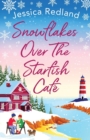 Snowflakes Over The Starfish Cafe : The start of a heartwarming, uplifting series from Jessica Redland - Book