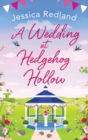 A Wedding at Hedgehog Hollow : A wonderful instalment in the Hedgehog Hollow series from Jessica Redland - Book