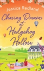 Chasing Dreams at Hedgehog Hollow : A heartwarming, page-turning novel from Jessica Redland - Book