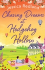 Chasing Dreams at Hedgehog Hollow : A heartwarming, page-turning novel from Jessica Redland - Book