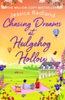 Chasing Dreams at Hedgehog Hollow : A heartwarming, page-turning novel from Jessica Redland - eBook