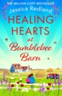 Healing Hearts at Bumblebee Barn : A feel-good novel from million-copy bestseller Jessica Redland, author of the Hedgehog Hollow series - eBook