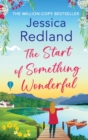 The Start of Something Wonderful : The heartwarming, feel-good novel from MILLION-COPY BESTSELLER Jessica Redland - Book