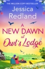A New Dawn at Owl's Lodge : The BRAND NEW uplifting romantic read from MILLION-COPY BESTSELLER Jessica Redland for 2024 - eBook