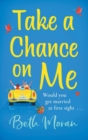 Take a Chance on Me : The perfect uplifting read from the TOP 10 bestselling author of Just The Way You Are - Book