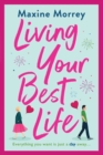 Living Your Best Life : The perfect feel-good romance from Maxine Morrey - Book