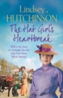 The Hat Girl's Heartbreak : A heartbreaking, page-turning historical novel from Lindsey Hutchinson - Book