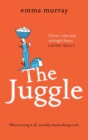 The Juggle : A laugh-out-loud, relatable read for fans of Motherland - Book